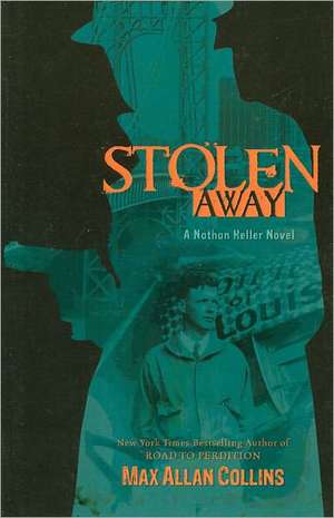 Stolen Away de Max Allan Collins