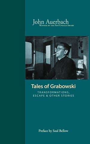 Tales of Grabowski: Transformations, Escape & Other Stories de John Auerbach