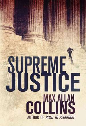 Supreme Justice de Max Allan Collins