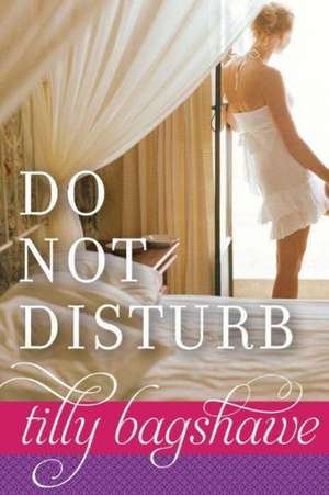 Do Not Disturb de Tilly Bagshawe