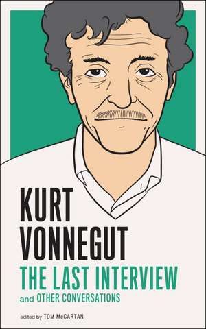 Kurt Vonnegut: The Last Interview de Kurt Vonnegut