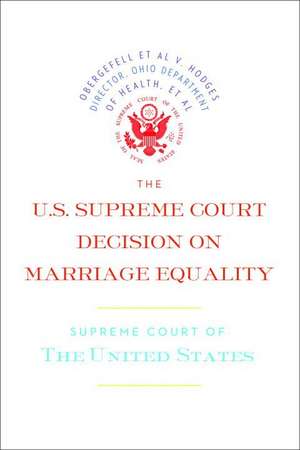 The US Supreme Court Decision on Marriage Equality de Supreme Court of the United States