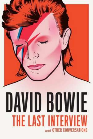 David Bowie: The Last Interview de David Bowie