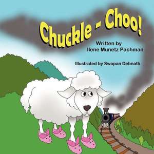 Chuckle - Choo! de Ilene Munetz Pachman