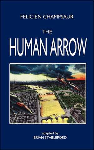 The Human Arrow de Felicien Champsaur