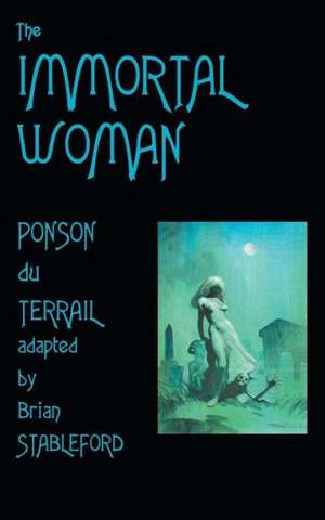 The Immortal Woman de Pierre Alexis Ponson Du Terrail