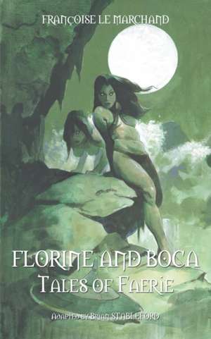 Florine and Boca de Francoise Le Marchand