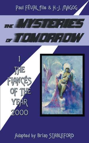 The Mysteries of Tomorrow (Volume 1) de Paul Feval Fils