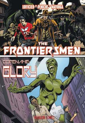 The Frontiersmen/Codename Glory de Jean-Marc Lofficier