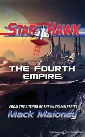 The Fourth Empire: Star Hawk de Mack Maloney