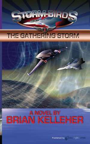 The Gathering Storm: Storm Birds de Brian Kelleher