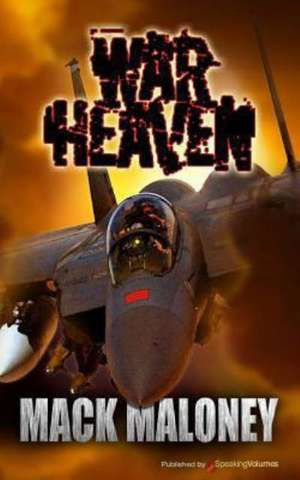 War Heaven: Chopper Ops de Mack Maloney