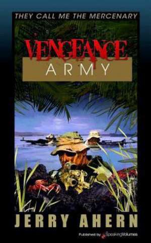 Vengeance Army: They Call Me the Mercenary de Jerry Ahern