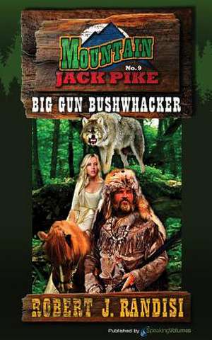 Big Gun Bushwhacker de Robert J. Randisi