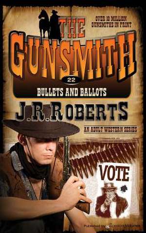 Bullets and Ballots de J. R. Roberts