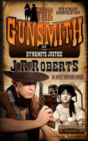 Dynamite Justice de J. R. Roberts