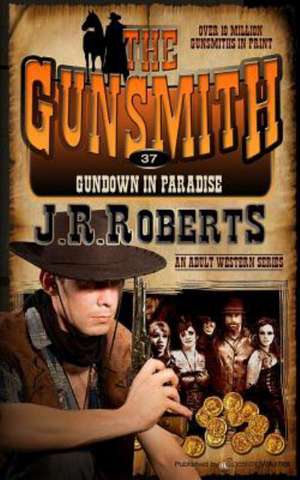 Gundown in Paradise: The Gunsmith de J. R. Roberts