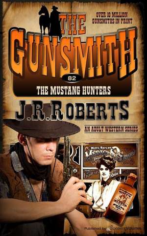 The Mustang Hunters de J. R. Roberts