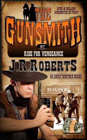 Ride for Vengeance de J. R. Roberts