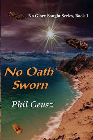 No Oath Sworn de Phil Geusz