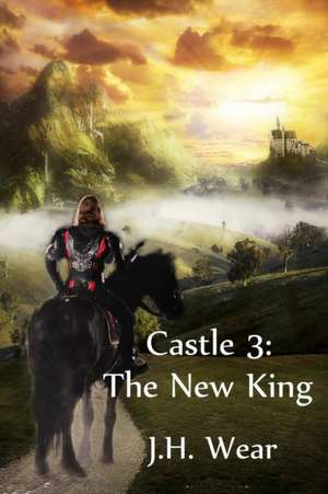 Castle, Book 3 - The New King de Jh Wear