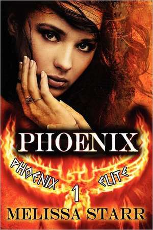 Phoenix de Melissa Starr