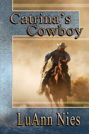 Catrina's Cowboy de Luann Nies