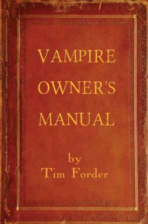 Vampire Owner's Manual de Tim Forder