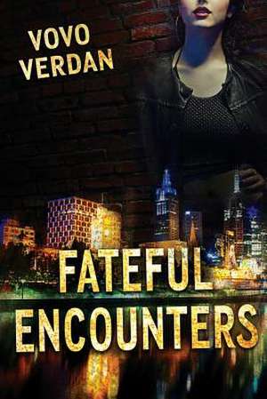 Fateful Encounters de Vovo Verdan