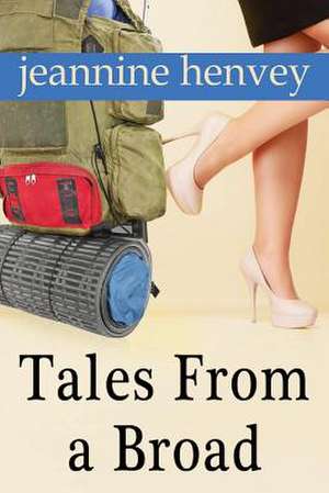 Tales from a Broad de Jeannine Henvey