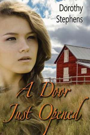 A Door Just Opened de Dorothy Stephens