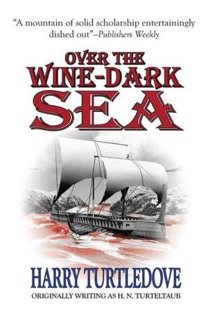 Over the Wine-Dark Sea de Harry Turtledove