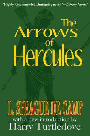 The Arrows of Hercules de L. Sprague De Camp