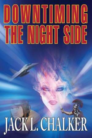 Downtiming the Night Side de Jack L. Chalker