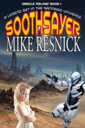 Soothsayer (Oracle Trilogy Book 1) de Mike Resnick