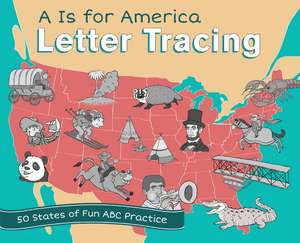 A is for America Letter Tracing: 50 States of Fun ABC Practice de Editors of Ulysses Press