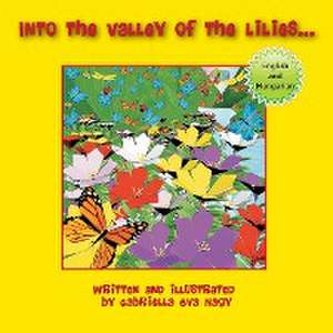 Into the Valley of Lilies de Gabriella Nagy