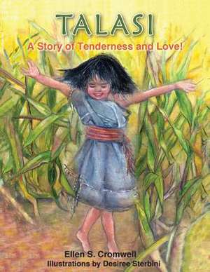 Talasi... a Story of Tenderness and Love: Our Journey with Cancer de Ellen S. Cromwell