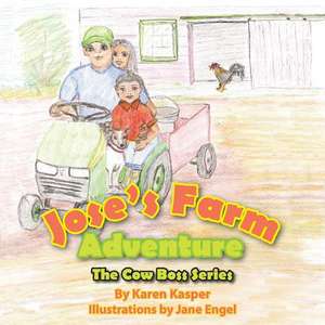 Jose's Farm Adventure de Karen Kasper