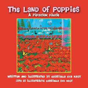 The Land of Poppies de Gabriella Nagy