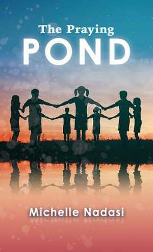 The Praying Pond de Nadasi, Michelle