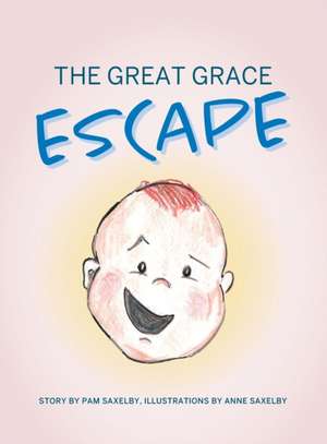 The Great Grace Escape de Pam Saxelby