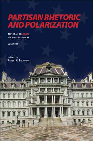 Partisan Rhetoric and Polarization de Robert X. Browning