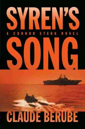 Syren's Song: A Connor Stark Novel de Claude Berube