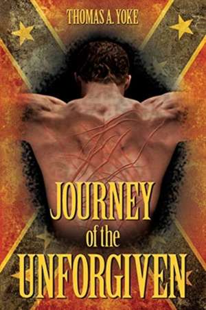 Journey of the Unforgiven de Thomas Yoke