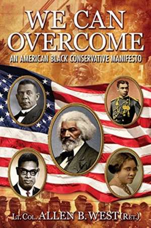 We Can Overcome de Allen B West