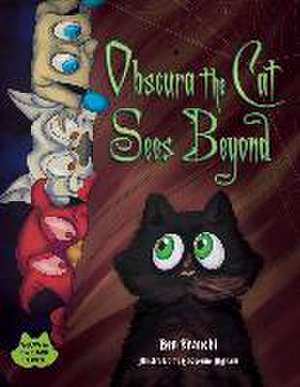 Obscura the Cat Sees Beyond de Ben Franchi