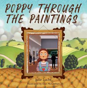 Poppy Through the Paintings de Julie Lucht