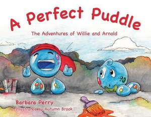 A Perfect Puddle de Barbara Perry