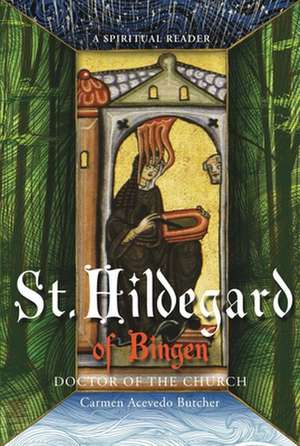 Hildegard of Bingen, Doctor of the Church de Carmen Acevedo Butcher